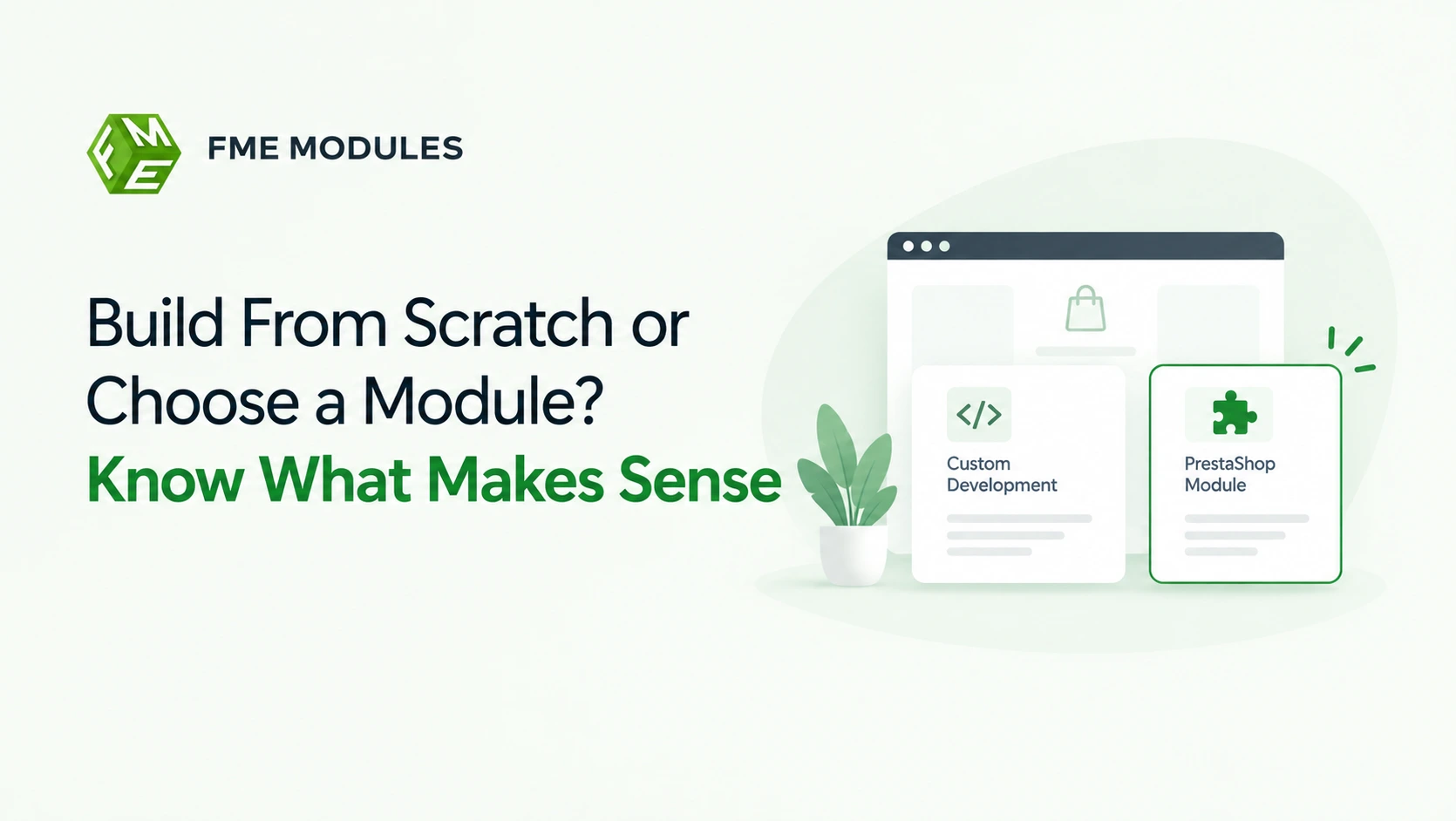 When Should You Use a PrestaShop Module Instead of Custom Development?